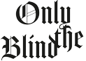 Only The Blind